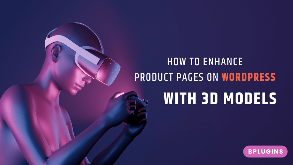 How to Enhance Product Pages with 3d Models