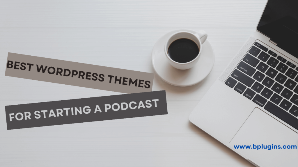 The Best WordPress Themes for Starting a Podcast