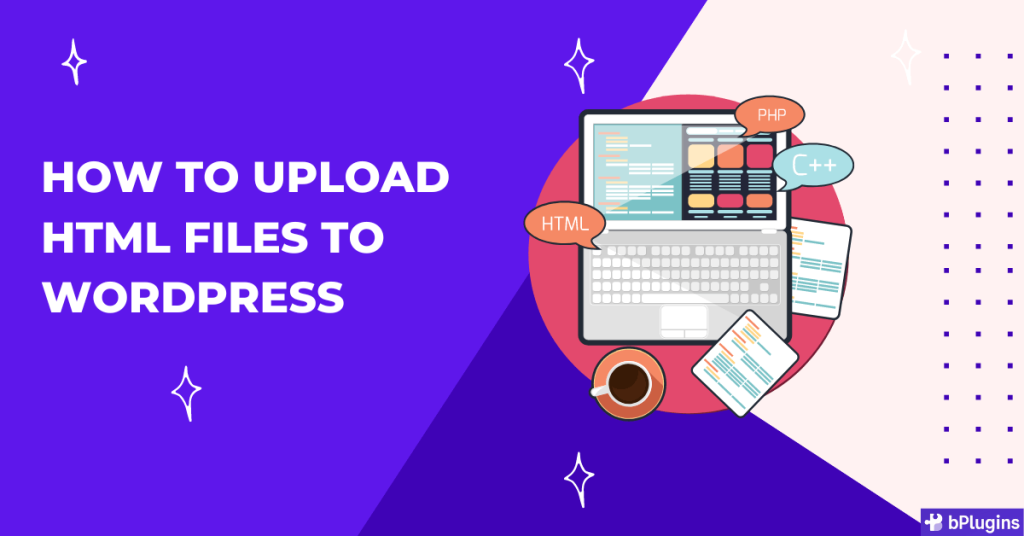How to Upload HTML Files to WordPress