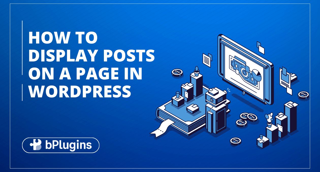 How to Display Posts on a Page in WordPress