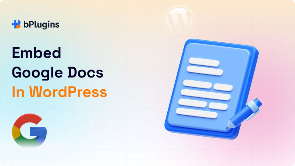 Embed Google Docs in WordPress: Using the Best Plugin and Easy Method