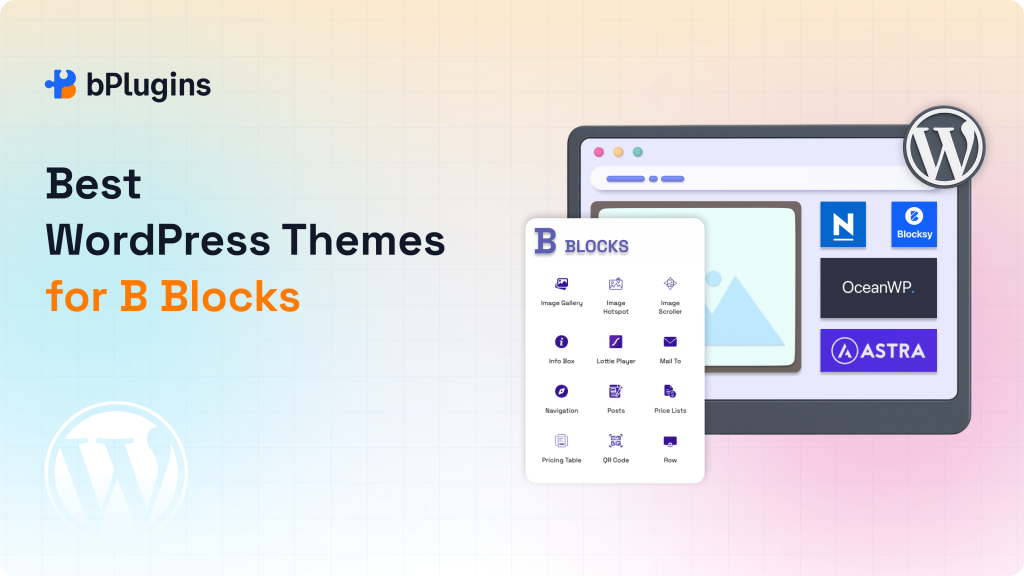 Best WordPress Themes That Work Perfectly With B Blocks