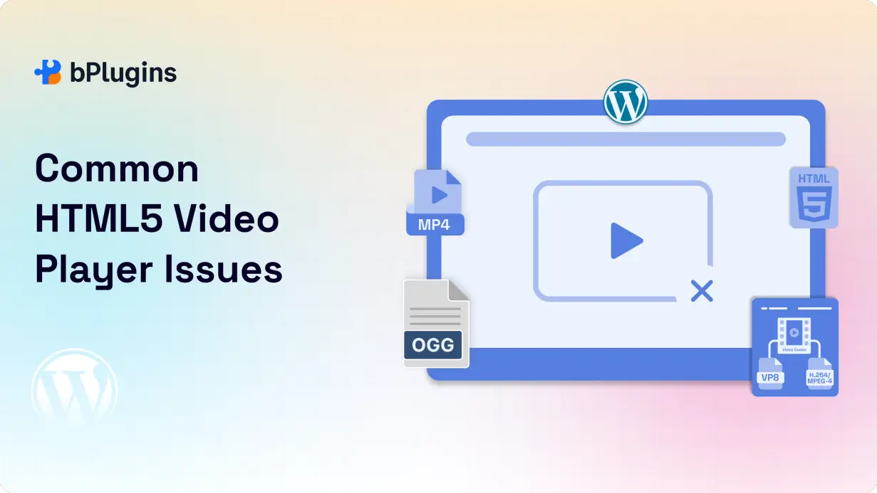 Common HTML5 Video Player Issues