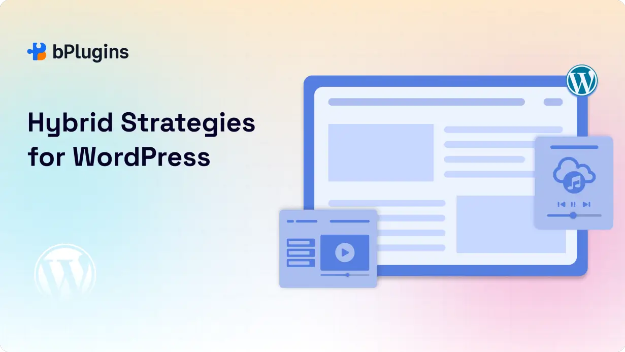 Hybrid Strategies for WordPress Sites
