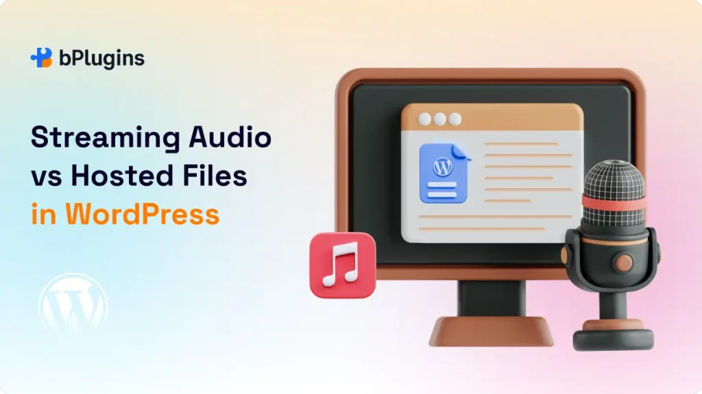 Streaming vs Hosted Audio in WordPress: Performance, Cost, and UX Comparison