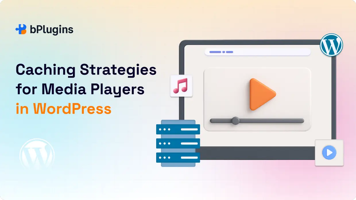 Caching Strategies for WordPress Media Players to Boost Performance
