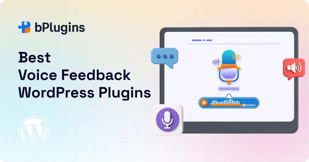 3 Best Voice Feedback WordPress Plugins to Collect User Feedback in Realtime