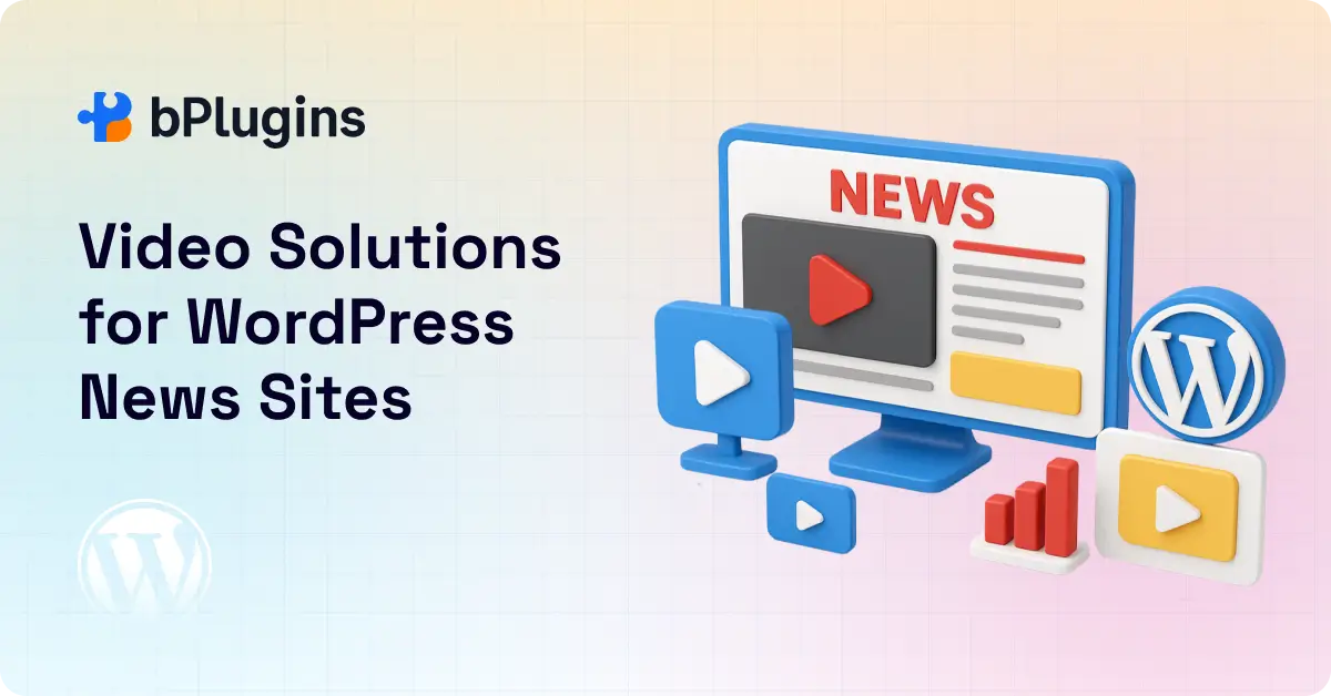 Video Solutions for WordPress News Sites