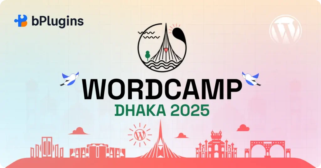 WordCamp Dhaka 2025: Bangladesh’s Biggest WordPress Event