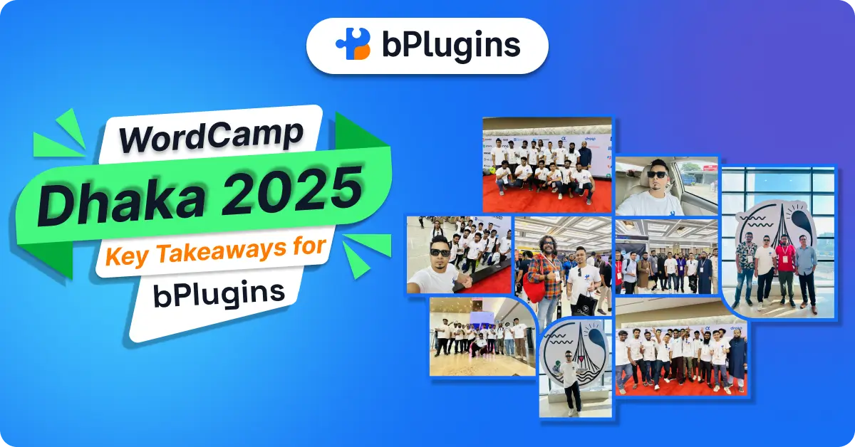 WordCamp Dhaka 2025 Key Takeaways for bPlugins Team
